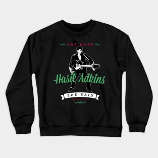 Hasil Adkins Tribute Crewneck Sweatshirt